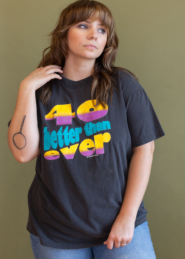Vintage 1992 40 Better Than Ever Tee
