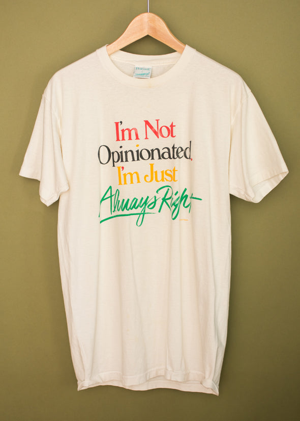 Vintage I'm Not Opinionated Tee