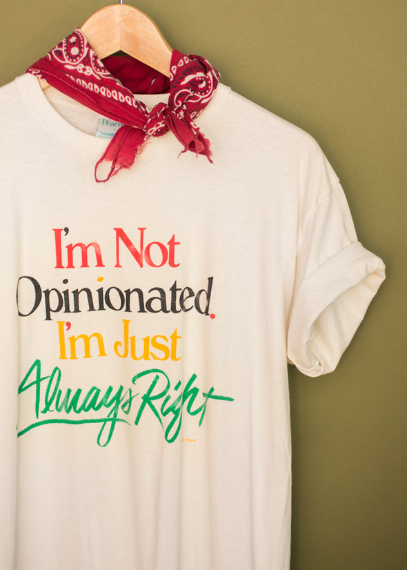 Vintage I'm Not Opinionated Tee