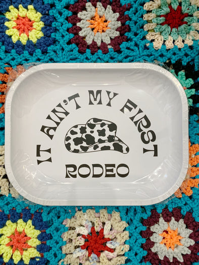 It Ain't My First Rodeo Tray