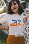 Just say no to Bullshit tee